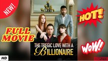 🍎🔥💥 The Tragic Love with a Billionaire #FULL EPISODE #shortfilm