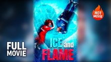 [New Film] Ice And Flame | Full Movie (2026)