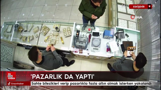 Eskişehir'de sahte bilezikleri verip pazarlıkla fazla altın almak isterken yakalandı