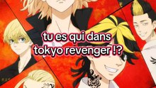 tu es qui dans tokyo revenger !?