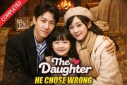 The Daughter He Chose Wrong (2026) - FULL HD [Eng Sub]