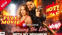 ⭐🍉💚 Crossing The Line With My Neighbor -ENGLISH SUB (2026)