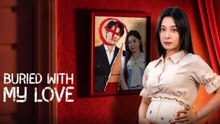 (Dubbed) Buried With My Love CHINESE DRAMA
