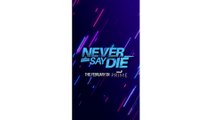 Meet the cast of 'Never Say Die' | Sizzle reel