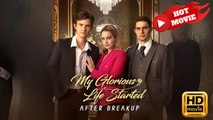 My Glorious Life Started After Breakup | Full Movie HD - Drama ShortFilms Hot