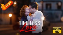 Timeless Love | Full Movie HD - SweetRomance Love Drama ShortFilms Hot Romantic