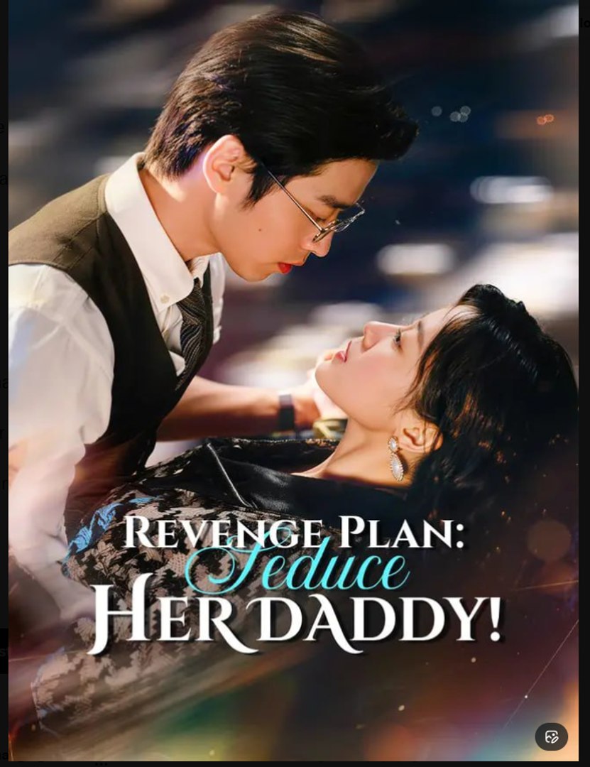Revenge Plan Seduce Her Daddy Drama Movies English Sub