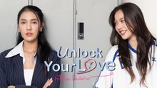 Unlock Your Love Episode 2 - FULL MOVIES ENGLISH SUB