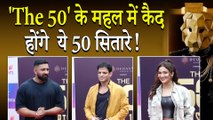 The 50 Contestants: Karan Patel, Sapna Chaudhary,Monalisa,Prince Narula समेत इन Celebs के नाम Final!