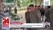 4 soldiers killed in ambush, AFP hunts down Maute suspects | 24 Oras Weekend