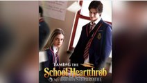 Taming The School Heartthrob: My Bad Boy Stepbrother Full Movie