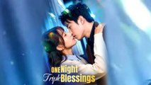 One Night Triple Blessings Chinese Drama
