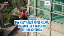 Biztosítókötél nélkül mászta meg Alex Honnold az 508 méteres Taipei 101 felhőkarcolót