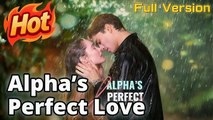 Alpha's Perfect Love - Full Movie