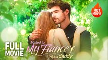 Mated to My Fiance Alpha | Hot Drama Full Free