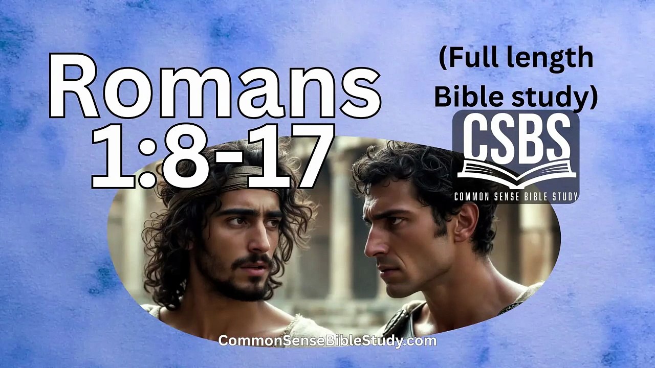 Romans 1:8-17 - Paul's Rationale