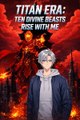 (Dubbed) Titan Era Ten Divine Beasts Rise with Me