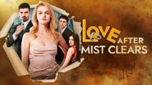 Hot 2026🔥 Love After The Mist Clears
