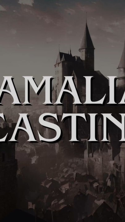 Now casting for “The Amalia Chronicles”