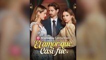 El Amor Que Casi Fue (Doblado)