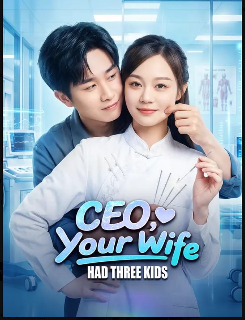 CEO Your Wife Had Three Kids Drama Movies English Sub