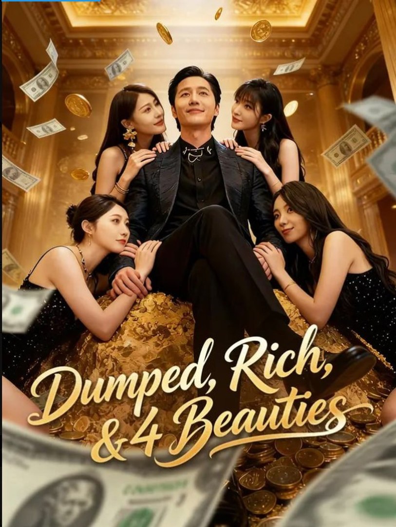 ⁣Dumped, Rich, & 4 Beauties - Full Movies English Sub