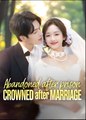 Abandoned After Prison, Crowned After Marriage - Drama FULL MOVIES ENGLISH SUB