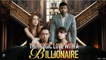 The Tragic Love With A Billionaire- Full Movies English Sub