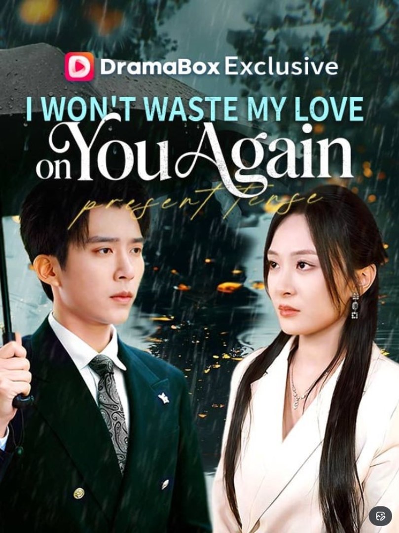 I Wont Waste My Love on You Again - Full Movies English Sub