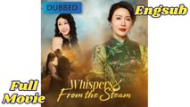 Whispers From The Steam Chinese Drama Full HD - English