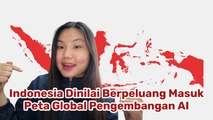 Indonesia Berpeluang Masuk Peta Global Pengembangan AI, Namun Tantangan Keamanan Digital Mengintai-Melek Teknologi