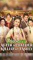 The Reborn Destiny Rewritten - Reborn After My Father Killed My Family - Chinese Drama - English Sub
