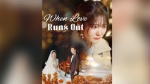 When Love Runs Out (DUBBED) FULL EPISODE