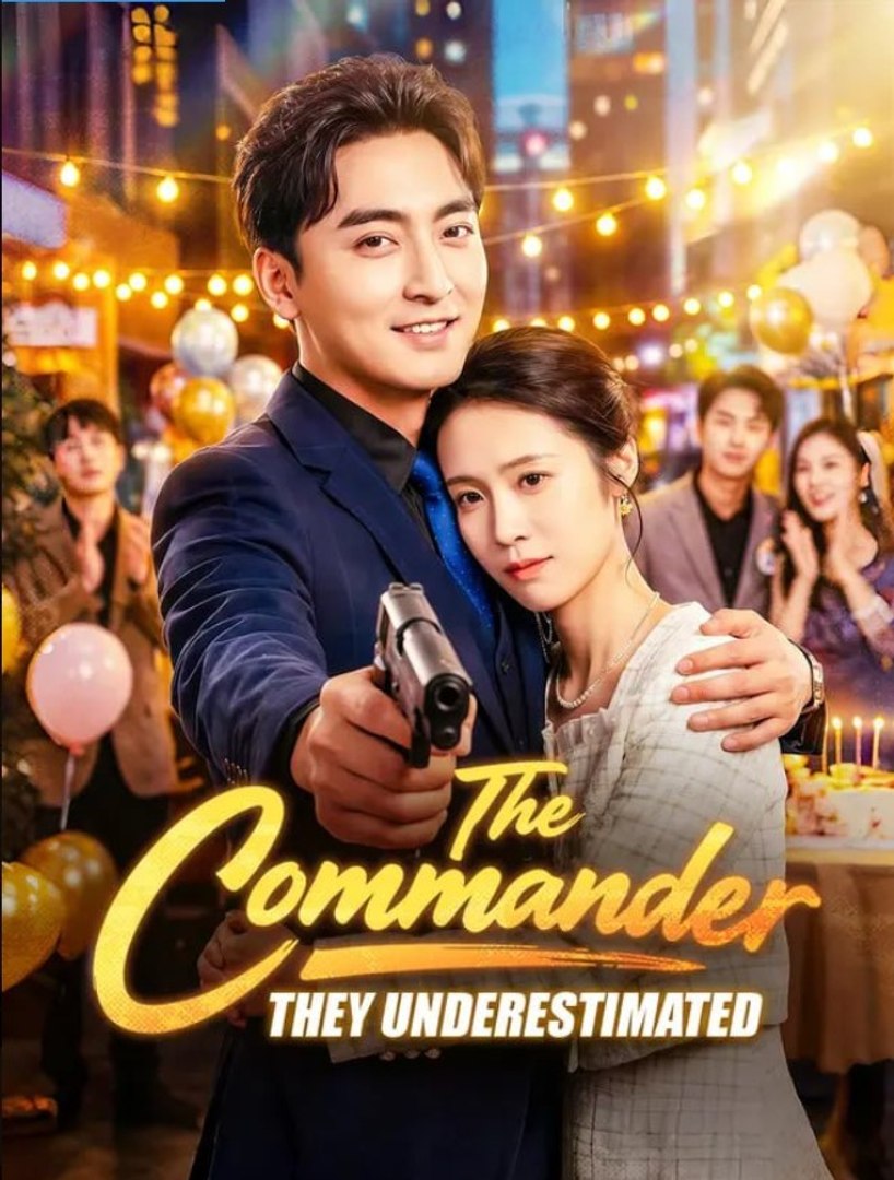 ⁣The Commander They Underestimated - Full Movies English Sub