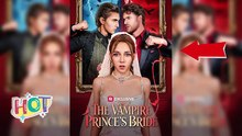 The Vampire Prince's Bride HD Free Episodes🧛🏻‍♂️[English Sub]