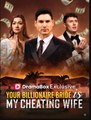 Your Billionaire Bride Is My Cheating Wife Full Movies English Sub