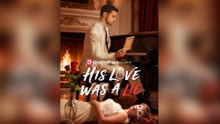 His Love Was A Lie [ SHORT DRAMA WITH HIGH QUALITY 2025 ]