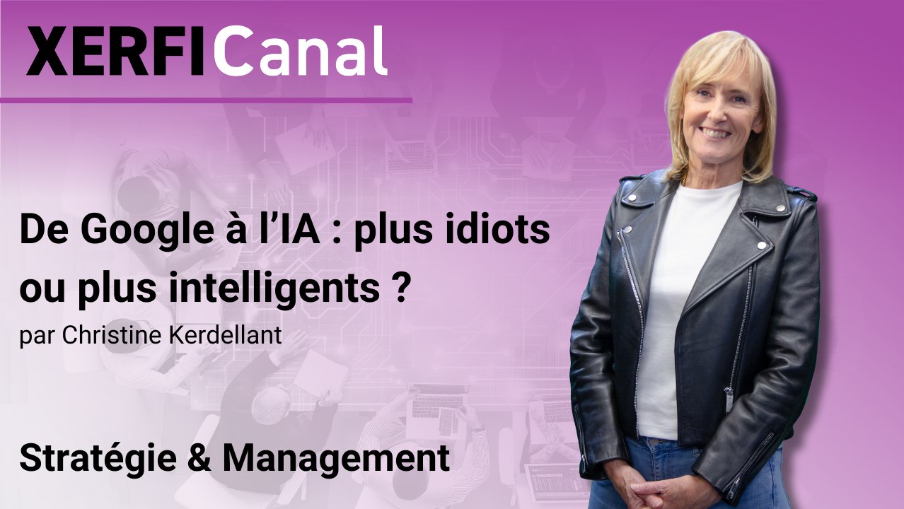 De Google à l’IA : plus idiots ou plus intelligents ? [Christine Kerdellant]