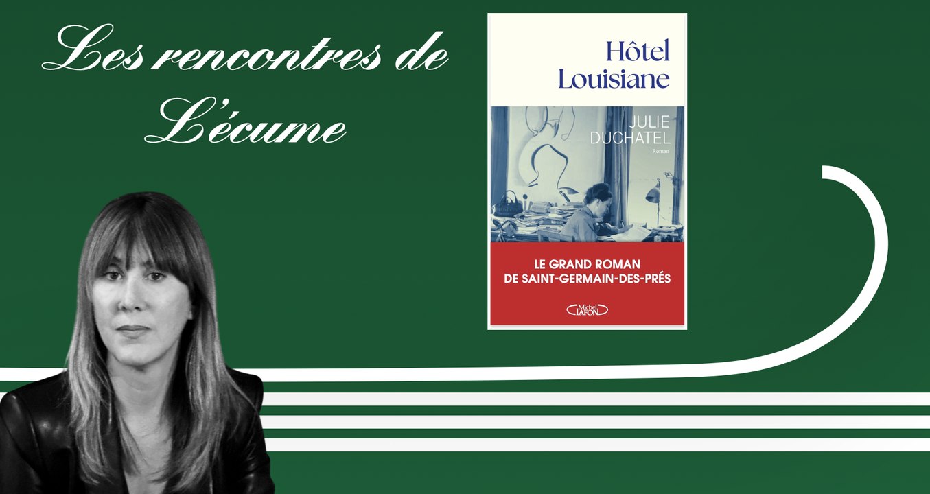 Les rencontres de L'écume | Hôtel Louisiane, de Julie Duchatel
