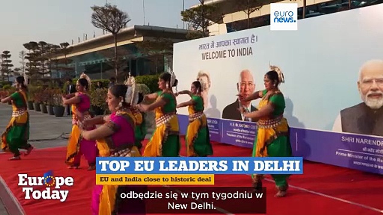 Europe Today: Rozpoczyna się szczyt UE-Indie, czy zakończy się umową handlową?