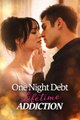 One Night Debt, Lifetime Addiction - Full Movie