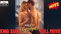 🔥 🔥 Hot 2026 🍀When My Ex Becomes My Gynecologist - 2026 Full Engsub - Full Episodes