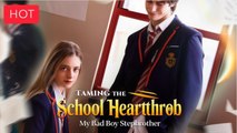 Taming The School Hearthrob My Bad Boy Stepbrother FULLMOVIE 2026 #englishsub