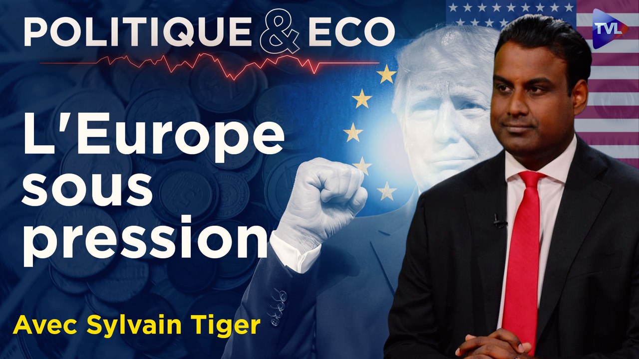 Politique & Eco avec S. Tiger - Trump - UE : l’Europe peut-elle encaisser une guerre commerciale ?