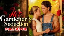 Hot Gardener's Seduction FULLMOVIE 2026 #englishsub