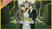 Triple Life with my Billionaire Crush FULLMOVIE 2026 #englishsub