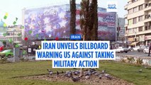 Iranian authorities unveil new billboard in Tehran warning US against taking military action