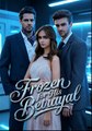 Frozen For His Betrayal - Drama