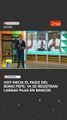 hoy Inicia el pago del Bono Pepe: ya se registran largas filas en bancos