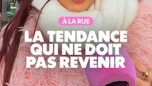 À la rue : La tendance qui ne doit pas revenir